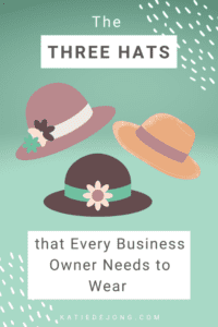 3 Hats Every Business Owner Needs to Wear Pin 1