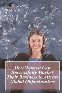 How women can successfully market their business to attract global opportunities pin 2